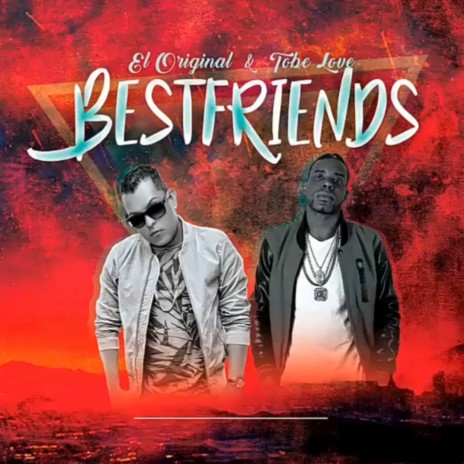 Best Friends ft. Tobe Love | Boomplay Music