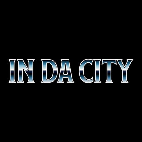 In Da City | Boomplay Music