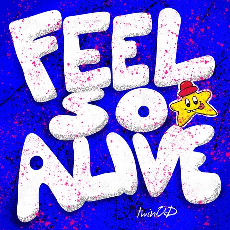 Feel So Alive | Boomplay Music