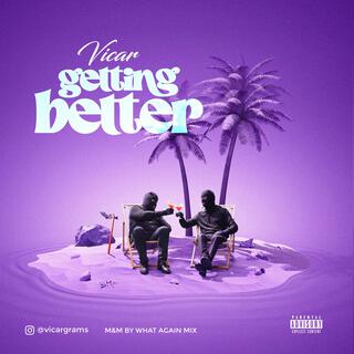 Getting better lyrics | Boomplay Music