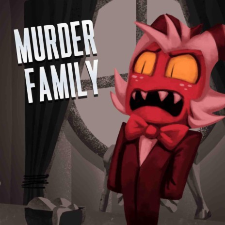 Murder Family | Boomplay Music