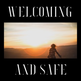 Welcoming and Safe