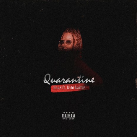 Quarantine ft. Kidd Karter