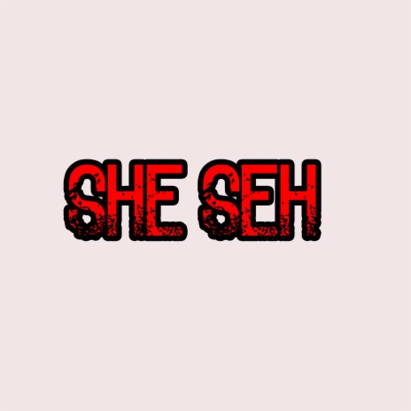 She Seh | Boomplay Music