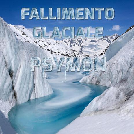 FALLIMENTO GLACIALE | Boomplay Music