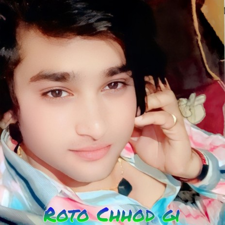 Roto Chhod Gi (Mewati) | Boomplay Music