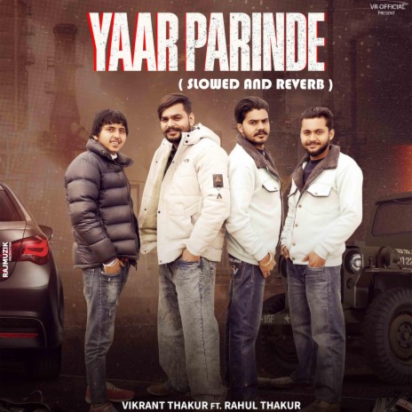 Yaar Parinde (Slowed and Reverb) ft. Rahul Thakur | Boomplay Music