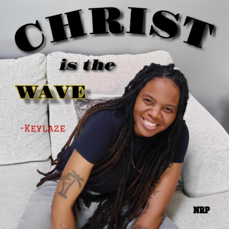CHRIST IS THE WAVE
