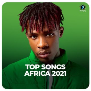 Top Songs Africa 2021