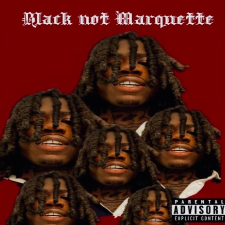 Black Not Marquette | Boomplay Music