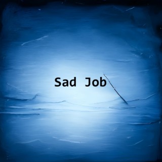 Sad Job