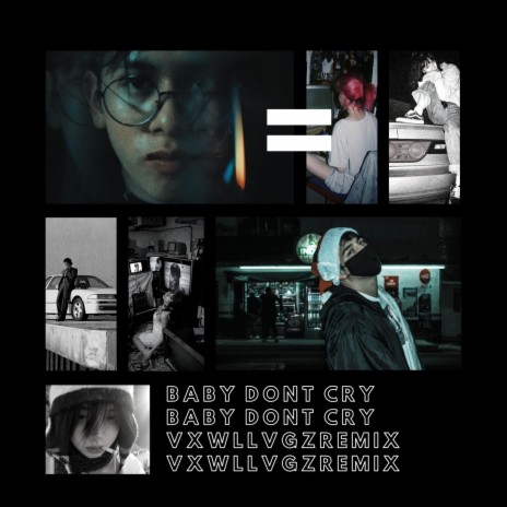 Baby Dont Cry (Remix Special Version) ft. VxwllVgz