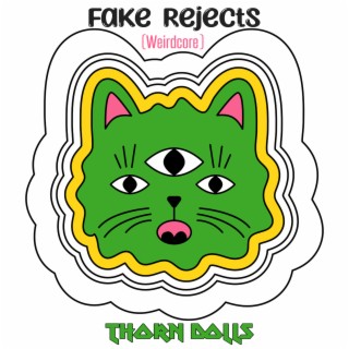 Fake Rejects (Weirdcore)