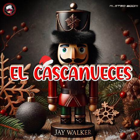 El Cascanueces ft. Jay Walker | Boomplay Music