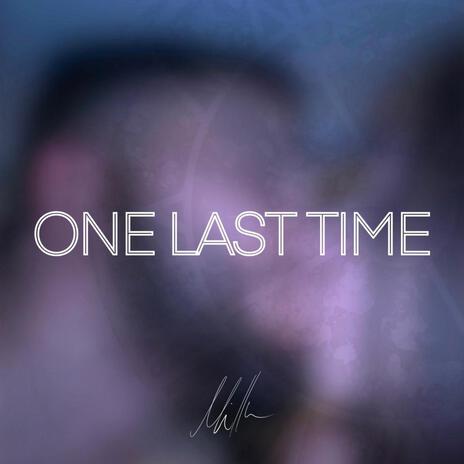 One Last Time | Boomplay Music