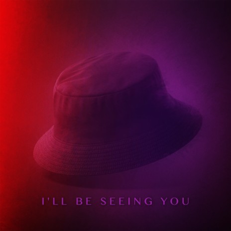 I’ll Be Seeing You | Boomplay Music