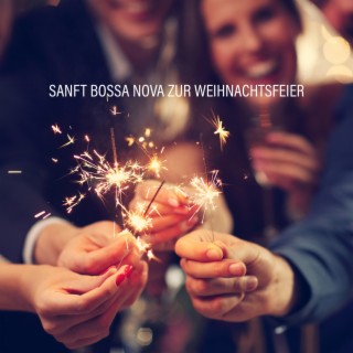 Sanft Bossa Nova zur Weihnachtsfeier