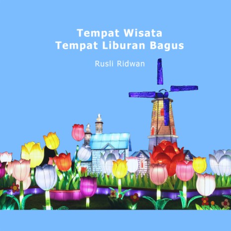 Tempat Wisata Tempat Liburan Bagus | Boomplay Music