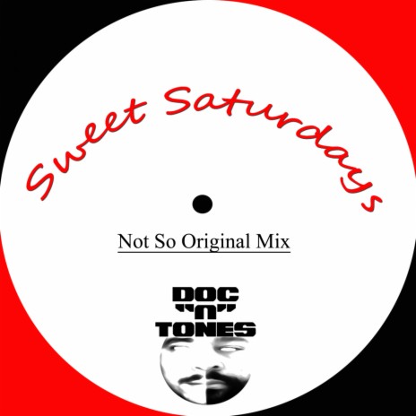 Sweet Saturdays (Not So Original Mix) | Boomplay Music