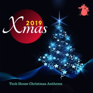 2019 Xmas - Tech House Christmas Anthems