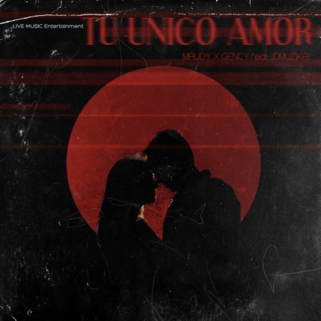 Tu unico amor ft. Maudy & Gency | Boomplay Music