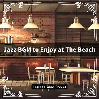 Jazz Bgm to Enjoy at the Beach