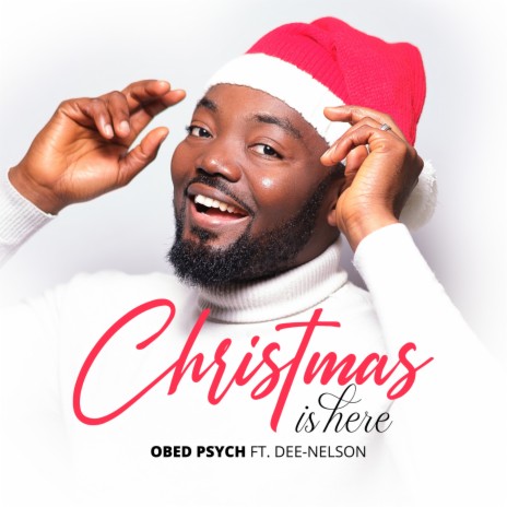 Christmas Is Here ft. Dee-Nelson | Boomplay Music