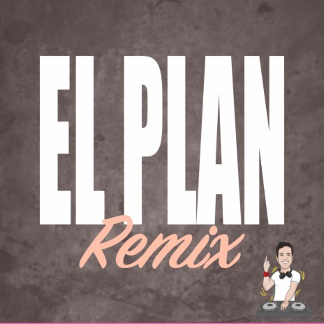 El Plan (Remix)