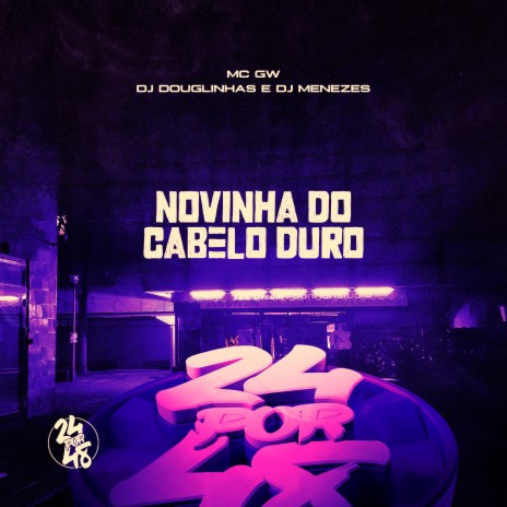 Novinha do Cabelo Duro ft. Dj Douglinhas & DJ Menezes | Boomplay Music