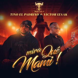 Mira Que Mami ft. Victor Izaak lyrics | Boomplay Music