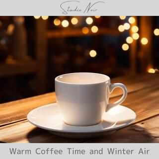 Warm Coffee Time and Winter Air