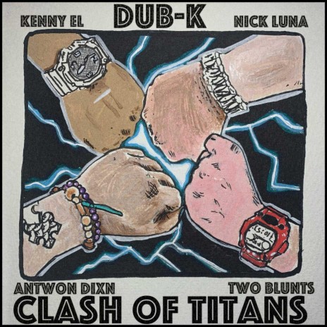 Clash of Titans ft. Twoblunts, Kenny EL, Antwon Dixn & Nick Luna | Boomplay Music