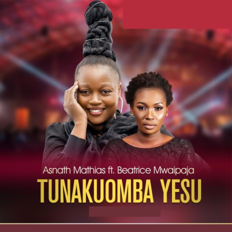 Tunakuomba Yesu (feat. Beatrice Mwaipaja) | Boomplay Music