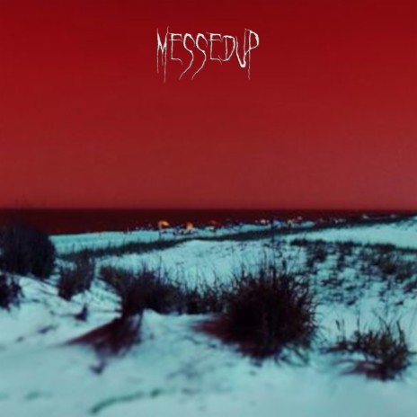 MESSEDUP | Boomplay Music