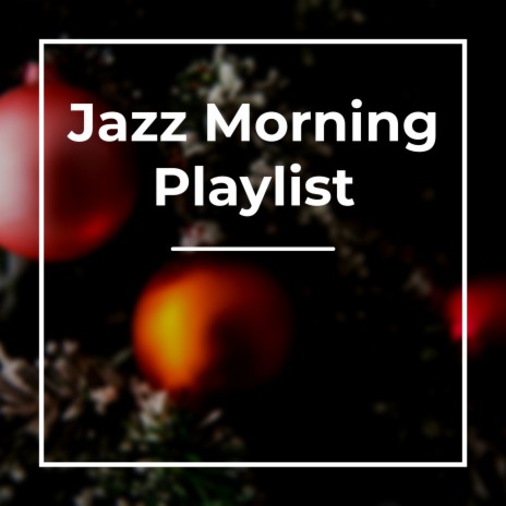 Jazy ft. Jazz Morning Playlist | Boomplay Music