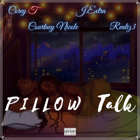 Pillow Talk ft. J. Extra, Courtney Nicole & Realiz3