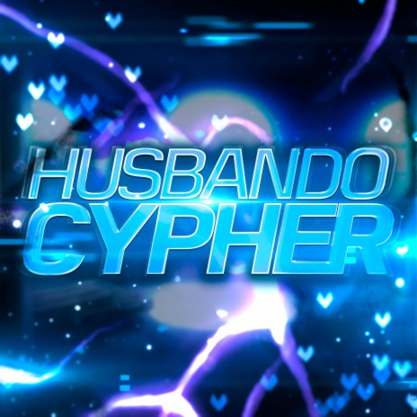 Husbando Cypher ft. FrivolousShara, Freeced, Chi-Chi, Twisted Savvy & Knight of Breath | Boomplay Music
