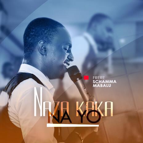 Naza kaka na yo | Boomplay Music