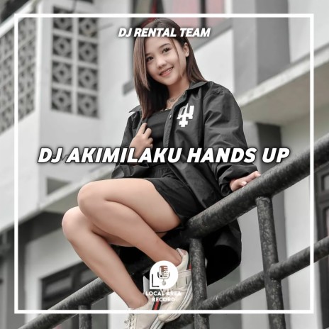 DJ Akimaku Hands Up | Boomplay Music