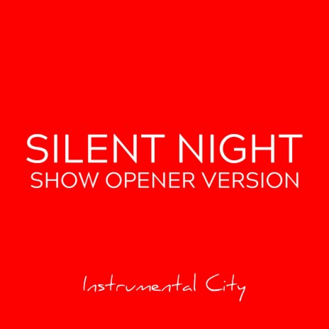 Silent Night (Show Opener Version)