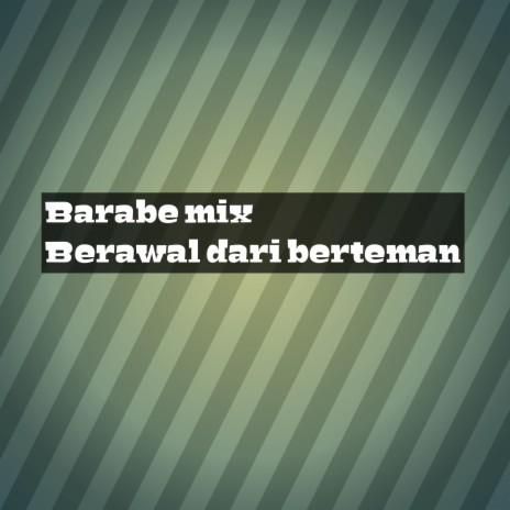 Berawal dari berteman (Remix) | Boomplay Music