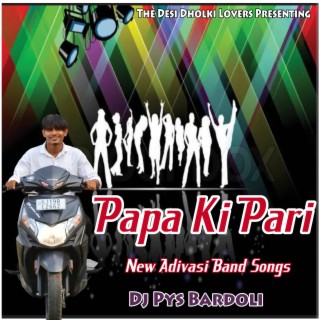 Papa Ki Pari (Aadivasi Band Style Mix)