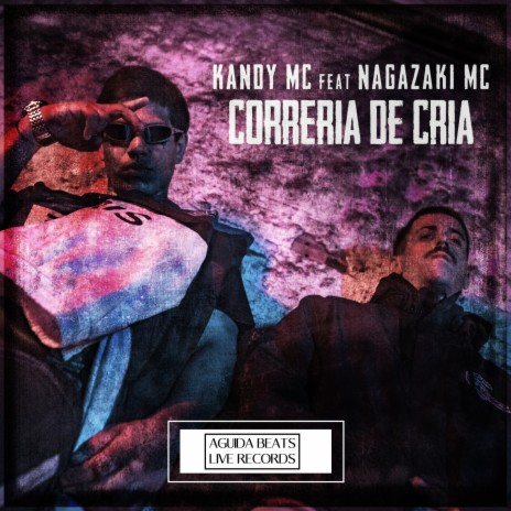 Correria de Cria ft. Nagazaki MC, AguidaBeats® & LR Prod | Boomplay Music