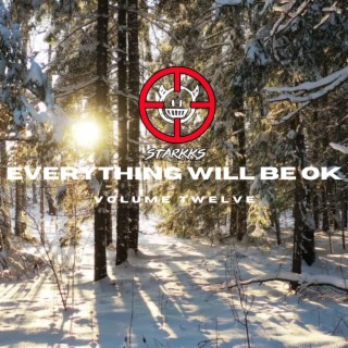 Everything Will Be OK Volume Twelve