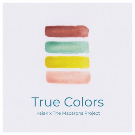 True Colors (Acoustic) ft. The Macarons Project | Boomplay Music