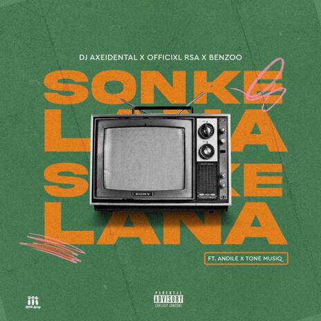 Sonke Lana ft. Officixl Rsa, Benzoo, Andile & Tone MusiQ | Boomplay Music