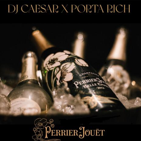 Perrier Jouet ft. Porta Rich | Boomplay Music