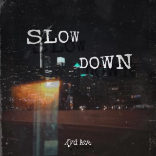 Slow Down lyrics | Boomplay Music