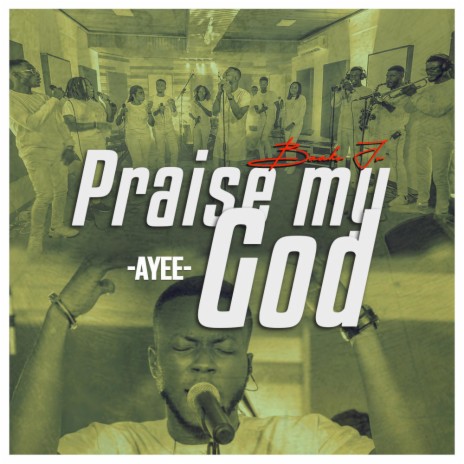 Praise my God (Ayee) | Boomplay Music