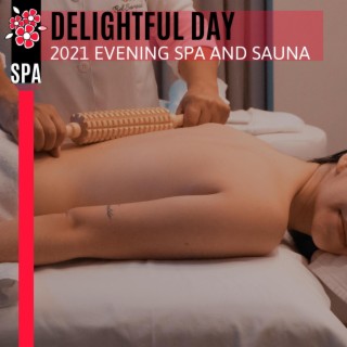 Delightful Day - 2021 Evening Spa and Sauna